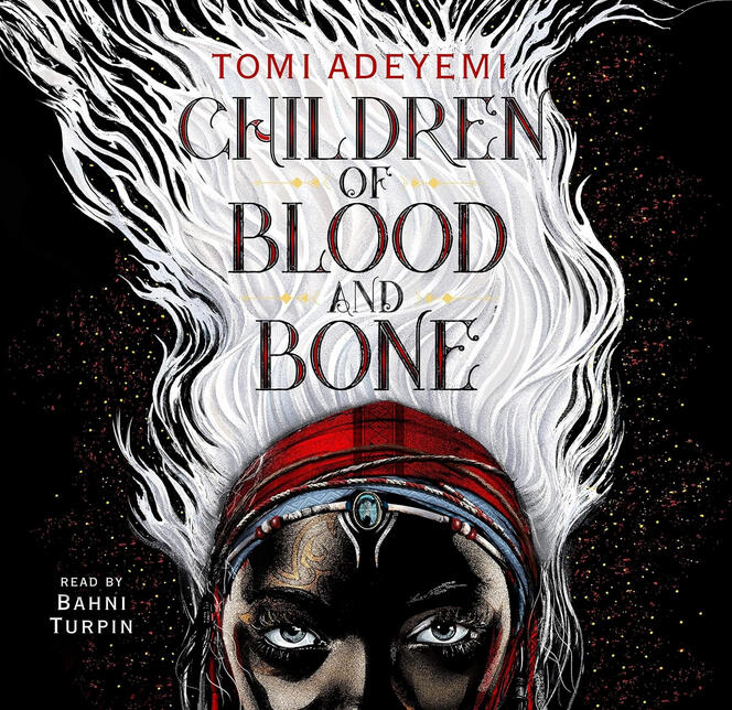 Children of Blood and Bone.